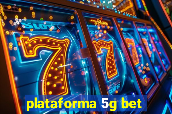 plataforma 5g bet